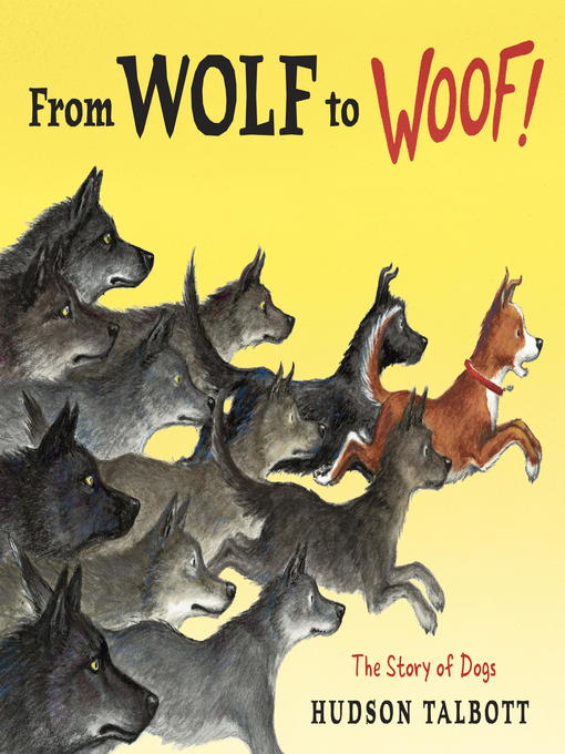 Title details for From Wolf to Woof by Hudson Talbott - Available